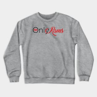 Only Rams - Dodge Truck Love Crewneck Sweatshirt